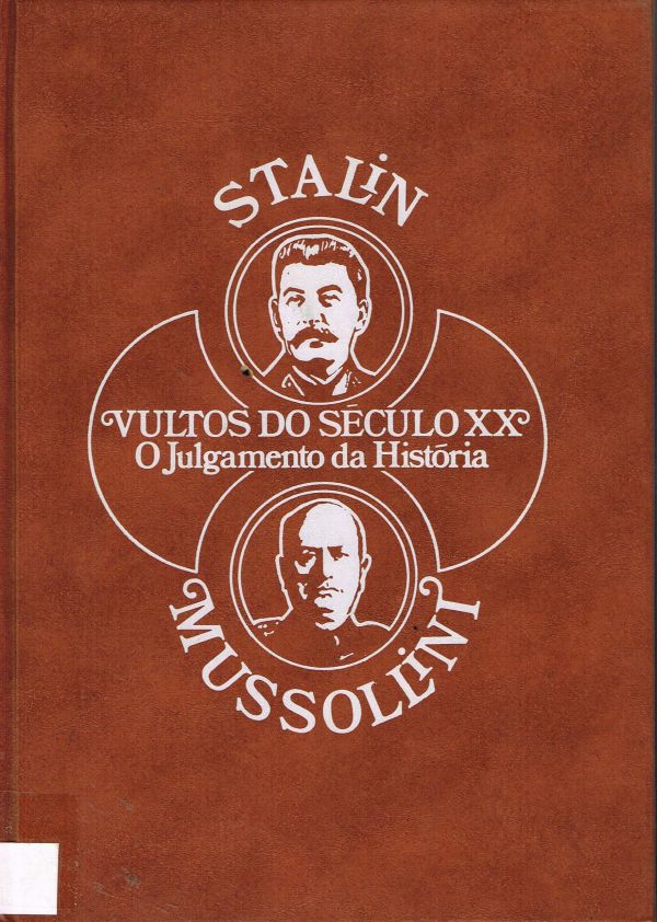 Vultos do Século XX -  Stalin e Mussolini